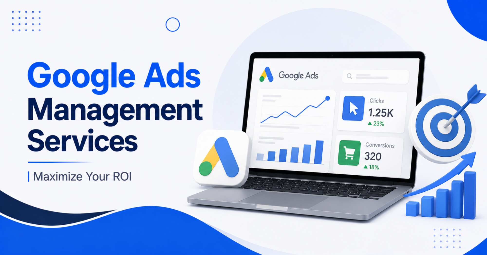 Google Ads Management Services | Maximize Your ROI